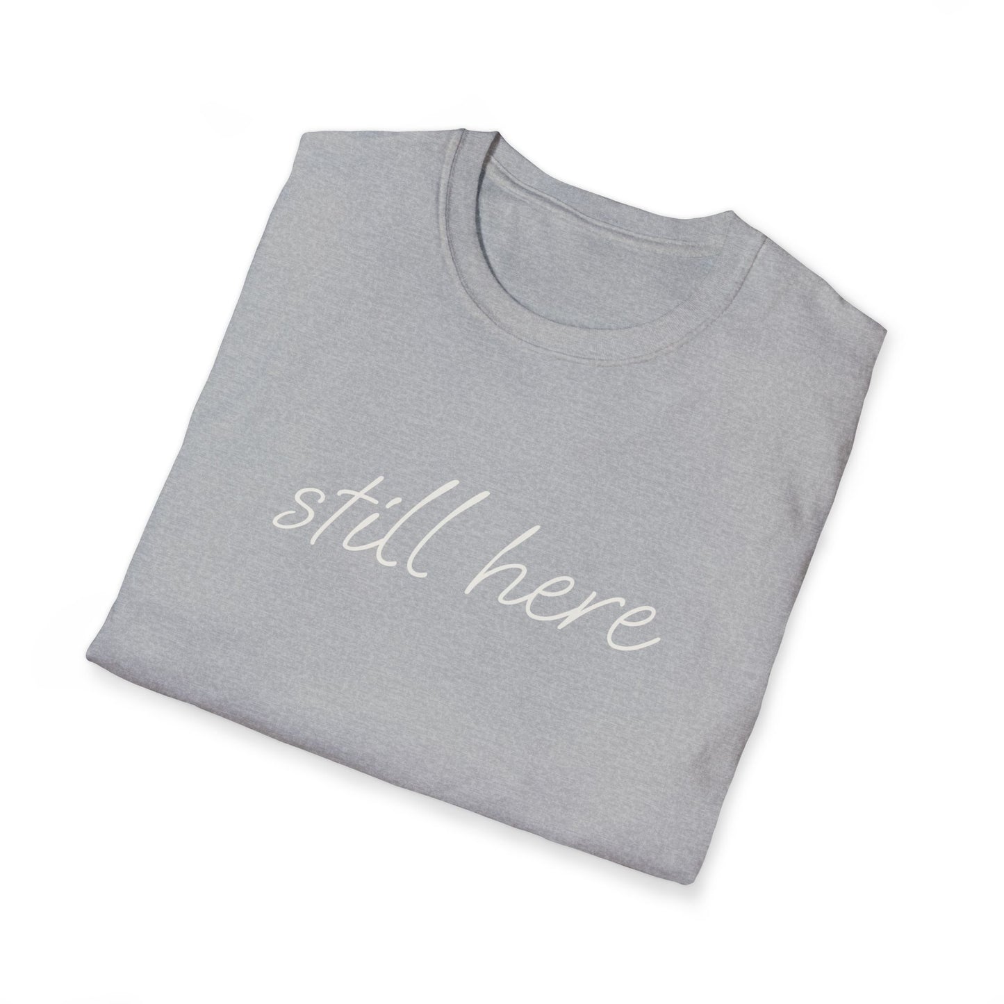 The Still Here Tee