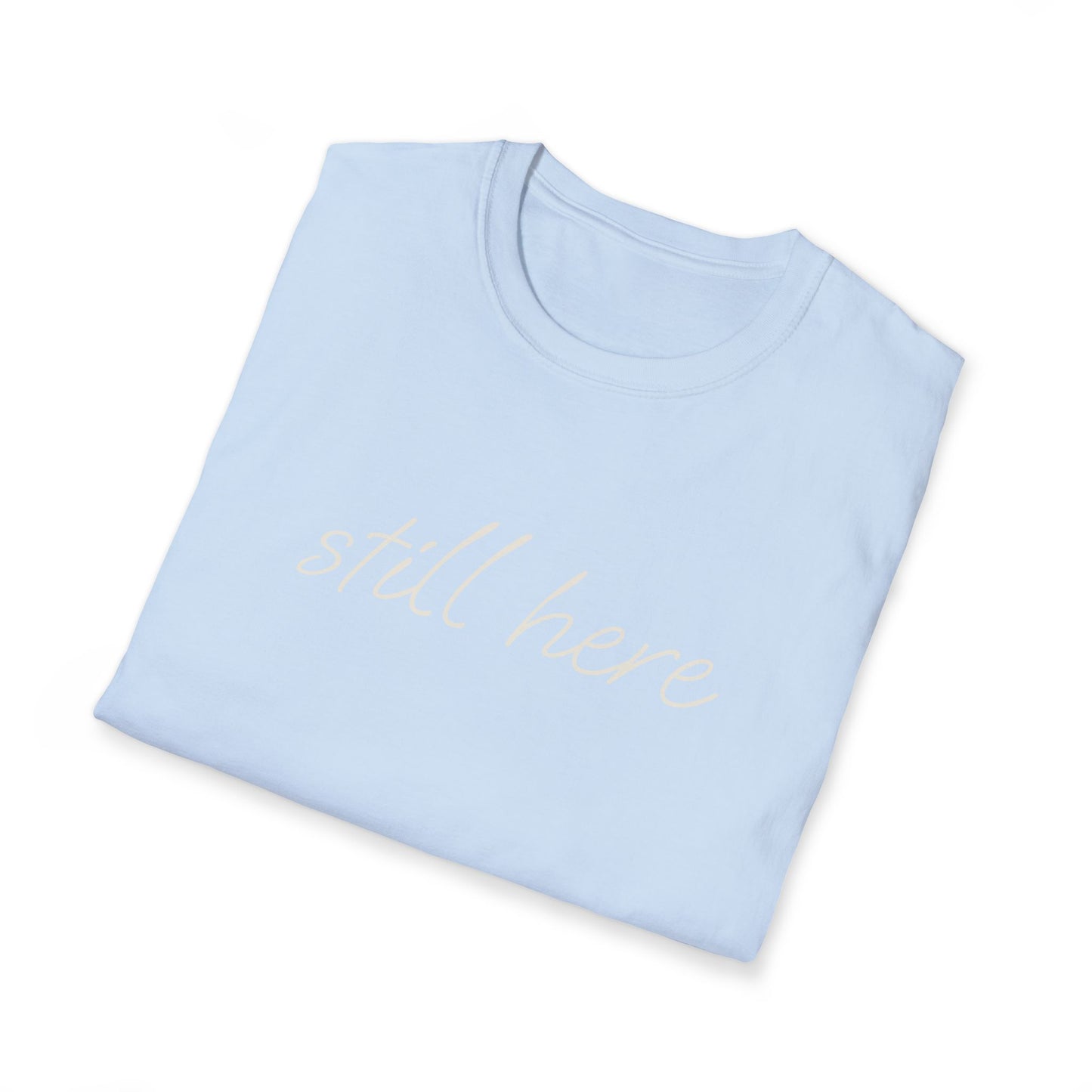 The Still Here Tee