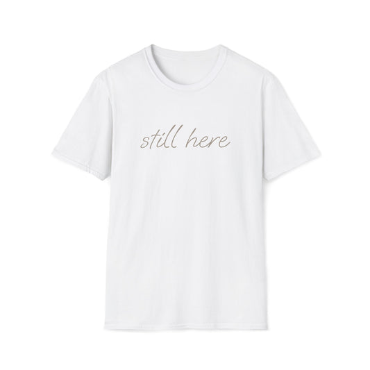 The Still Here Tee