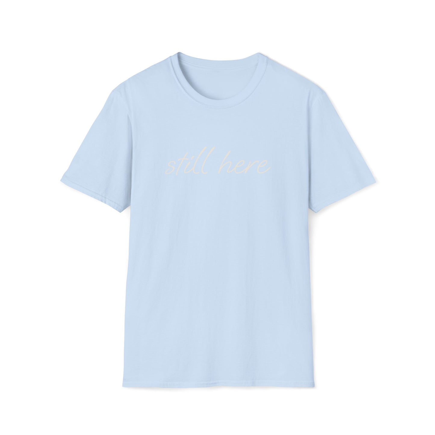 The Still Here Tee