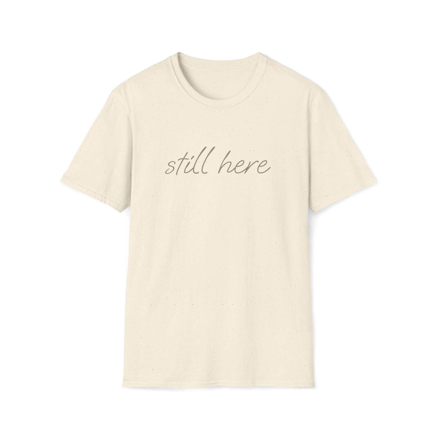 The Still Here Tee